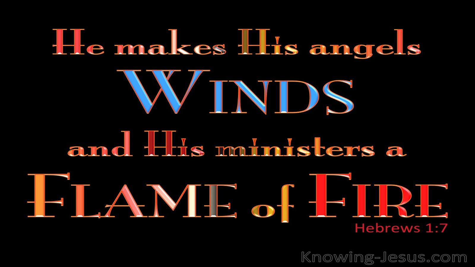 Hebrews 1:7 He Makes His Angels Winds And Flames Of Fire (orange)